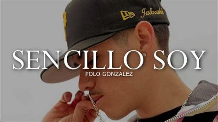 Lyrics & Translations of Sencillo Soy by Polo Gonzalez