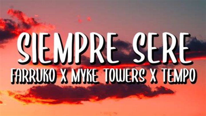 Lyrics & Translations of Siempre Seré by Farruko & Myke Towers