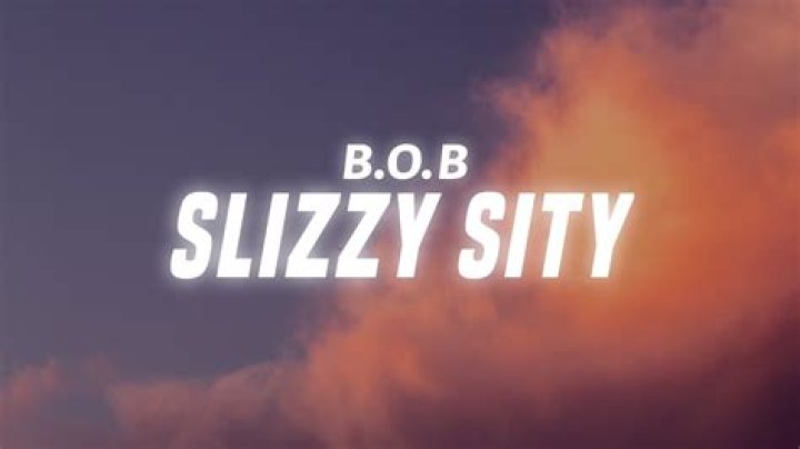 Lyrics & Translations of Slizzy Sity by B.o.b