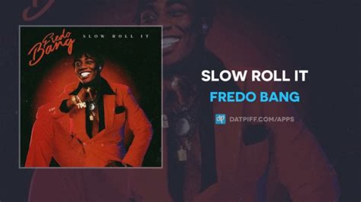 Lyrics & Translations of Slow Roll It by Fredo Bang