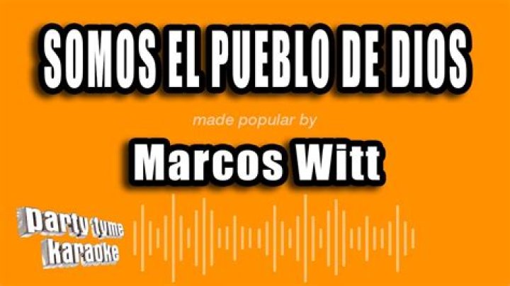 Lyrics & Translations of Somos El Pueblo De Dios by Marcos Witt