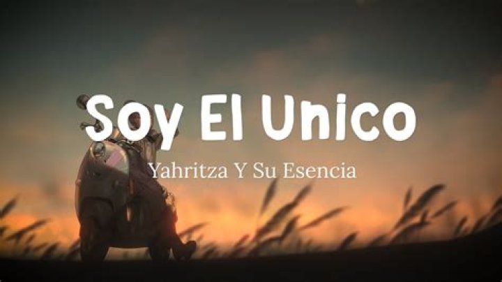 Lyrics & Translations of Soy El Unico by Yahritza Y Su Esencia