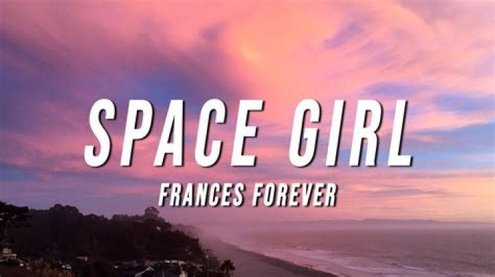 Lyrics & Translations of Space Girl by Frances Forever