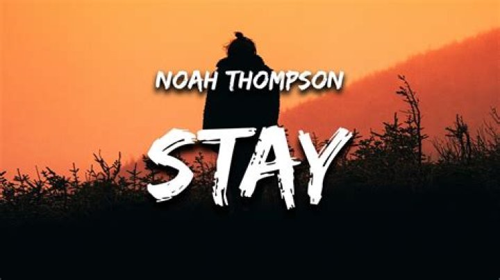 Lyrics & Translations of Stay by Noah Thompson