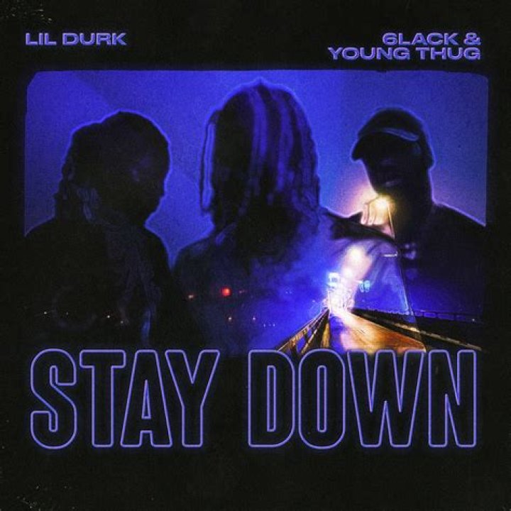 Lyrics & Translations of Stay Down by Young Thug & Lil Durk & 6Lack