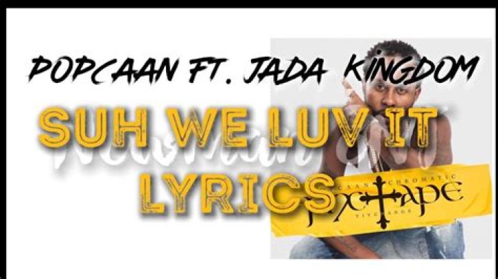 Lyrics & Translations of Suh Me Luv It by Popcaan