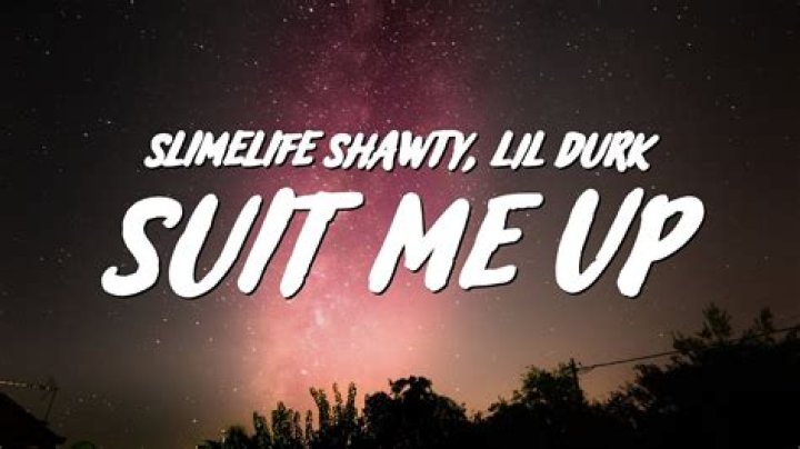 Lyrics & Translations of Suit Me Up by Lil Durk & Slimelife Shawty
