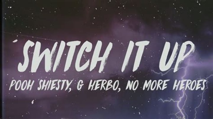 Lyrics & Translations of Switch It Up by G Herbo (Lil Herb) & Pooh Shiesty