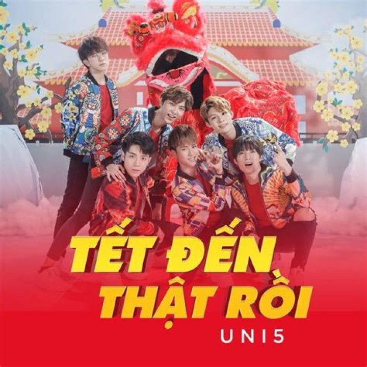 Lyrics & Translations of Tết Đến Thật Rồi! by Uni5