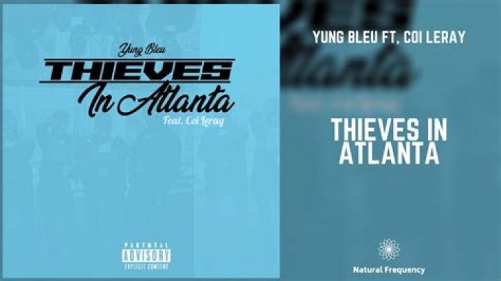 Lyrics & Translations of Thieves In Atlanta by Yung Bleu & Coi Leray