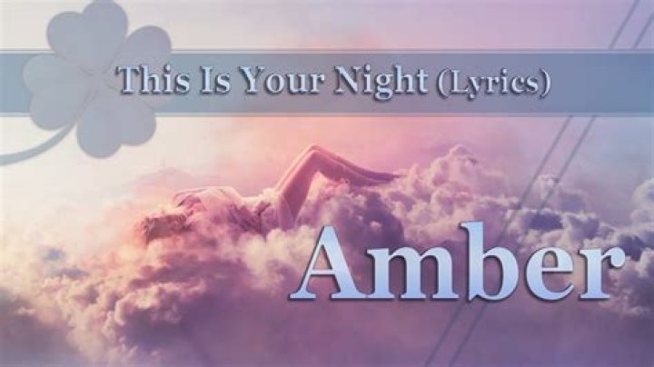 Lyrics & Translations of This Is Your Night by Amber