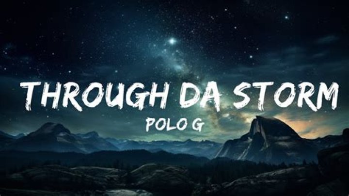 Lyrics & Translations of Through Da Storm by Polo G