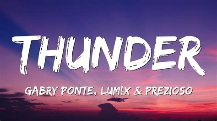Lyrics & Translations of Thunder by Gabry Ponte & Lum!x