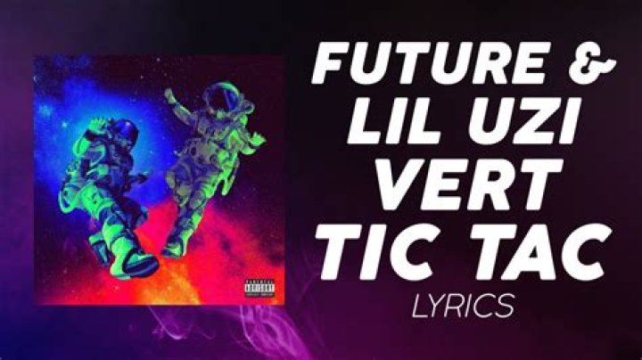 Lyrics & Translations of Tic Tac by Future & Lil Uzi Vert