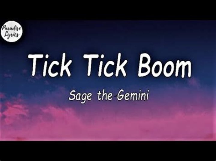 Lyrics & Translations of Tick Tick Boom by Sage The Gemini