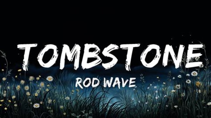 Lyrics & Translations of Tombstone by Rod Wave