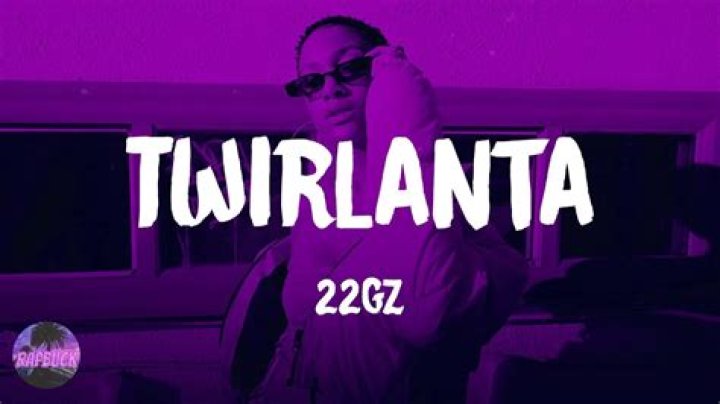 Lyrics & Translations of Twirlanta by 22Gz