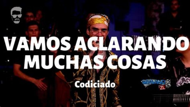 Lyrics & Translations of Vamos Aclarando Muchas Cosas by Grupo Codiciado