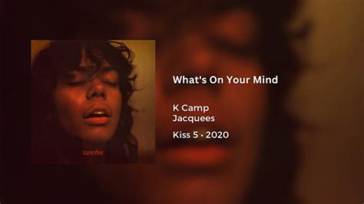 Lyrics & Translations of What's On Your Mind by K Camp & Jacquees