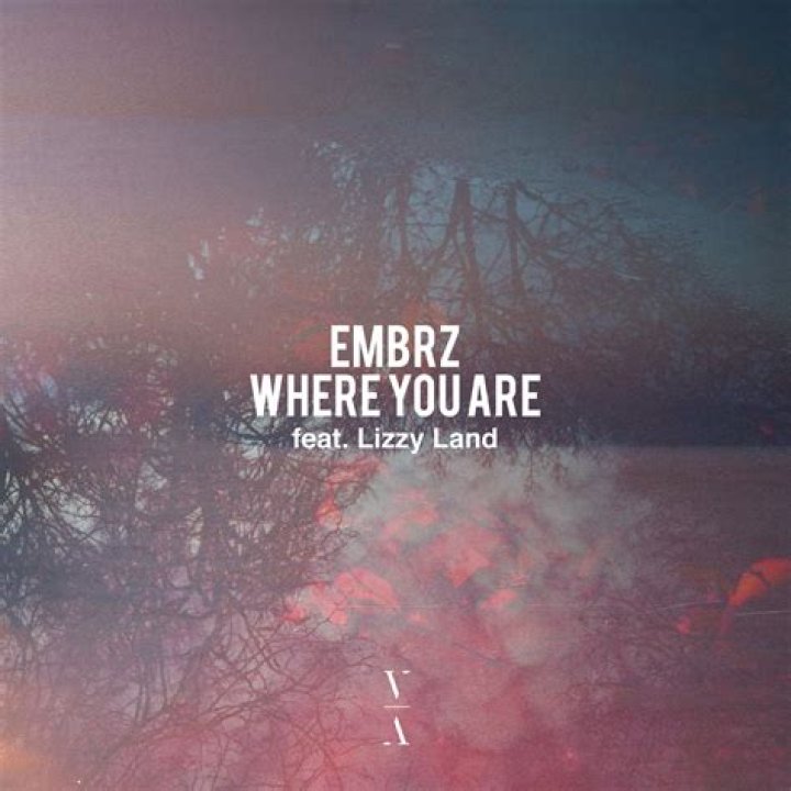 Lyrics & Translations of Where You Are by Embrz & Lizzy Land