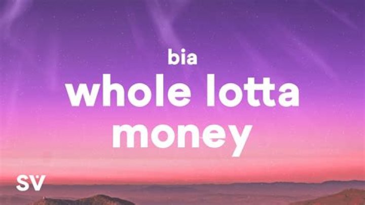 Lyrics & Translations of Whole Lotta Money by Bia