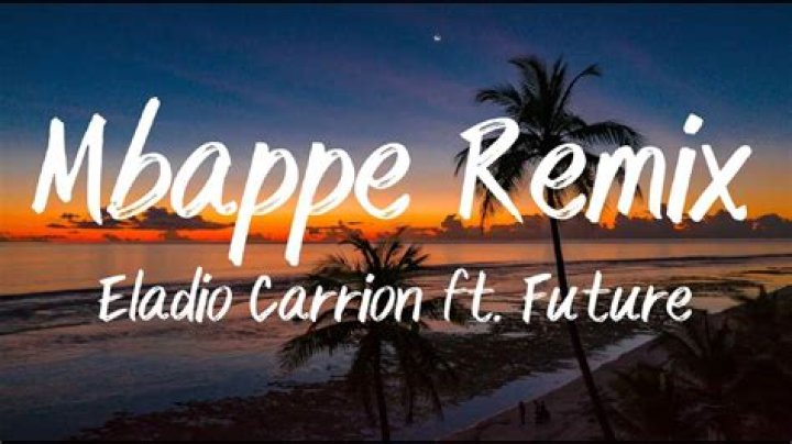Mbappe Remix by Future & Eladio Carrion from Puerto Rico