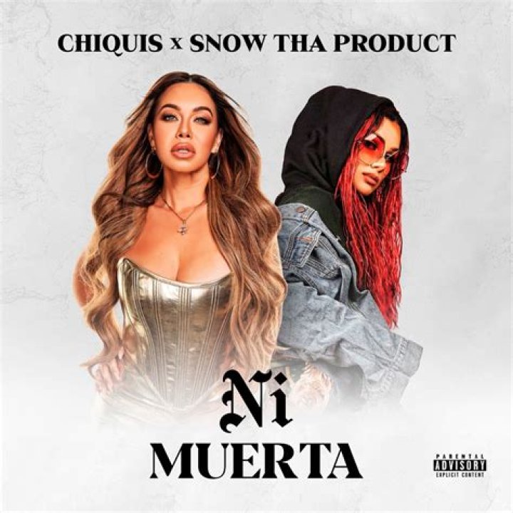 Ni Muerta by Chiquis & Snow Tha Product from Mexico