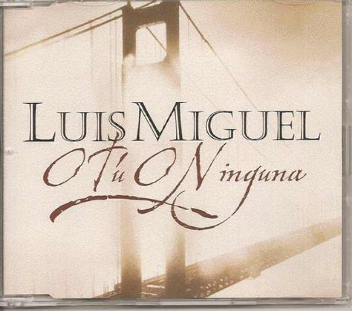 O Tu O Ninguna by Luis Miguel from Mexico