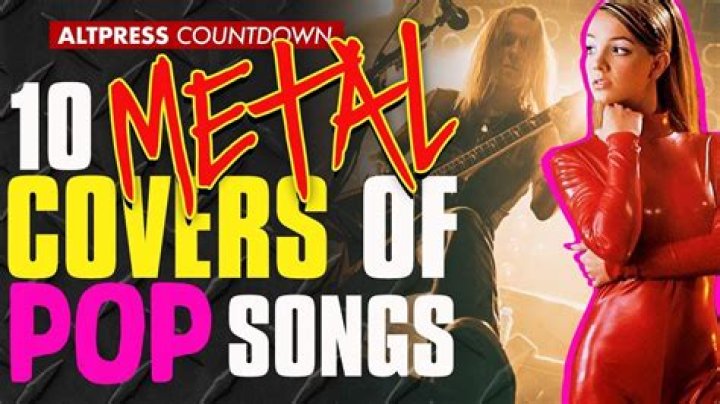 Pop Songs Covered By Metal Bands