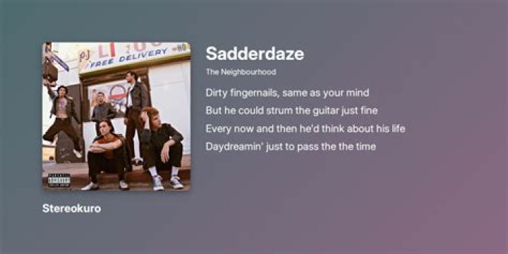 Sadderdaze by The Neighbourhood Insights