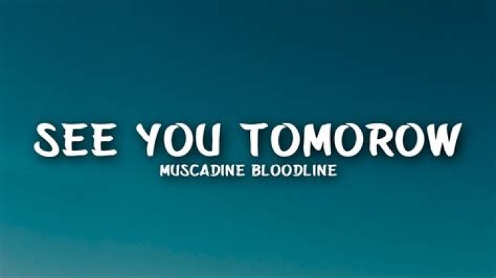 See You Tomorrow by Muscadine Bloodline from USA