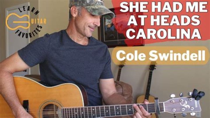 She Had Me At Heads Carolina by Cole Swindell from USA
