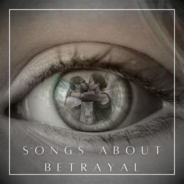 Songs Of Betrayal | Popnable