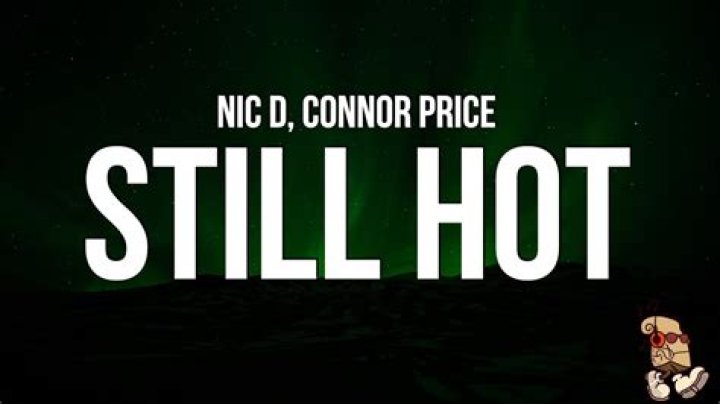 Still Hot by Nic D & Connor Price from Canada