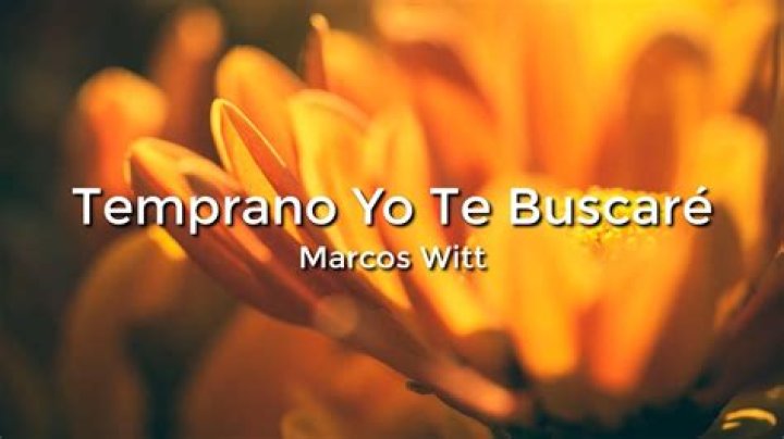 Temprano Yo Te Buscaré by Marcos Witt from USA
