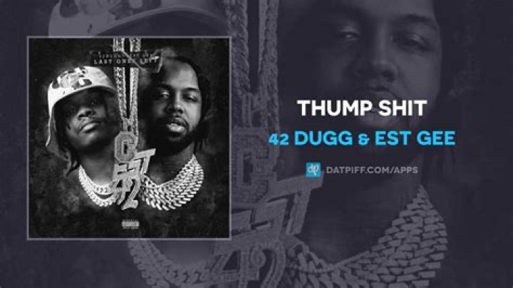 Thump Shit by 42 Dugg & Est Gee from USA