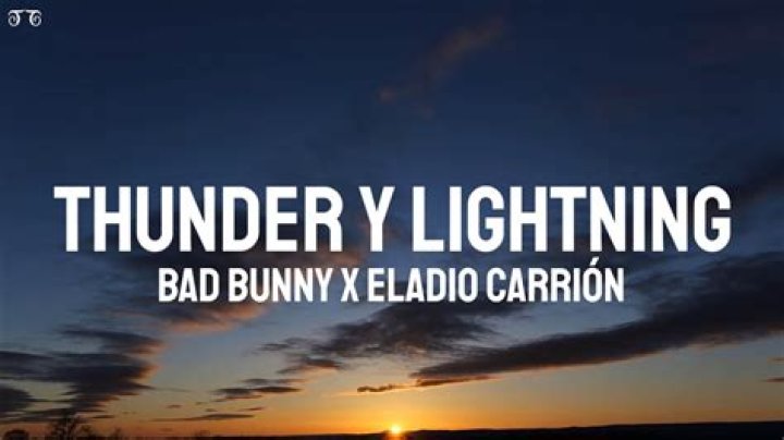 Thunder Y Lightning by Bad Bunny from Puerto Rico