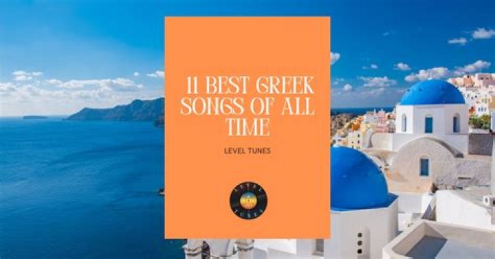 Top 100 Best Greek Songs Of All The Time