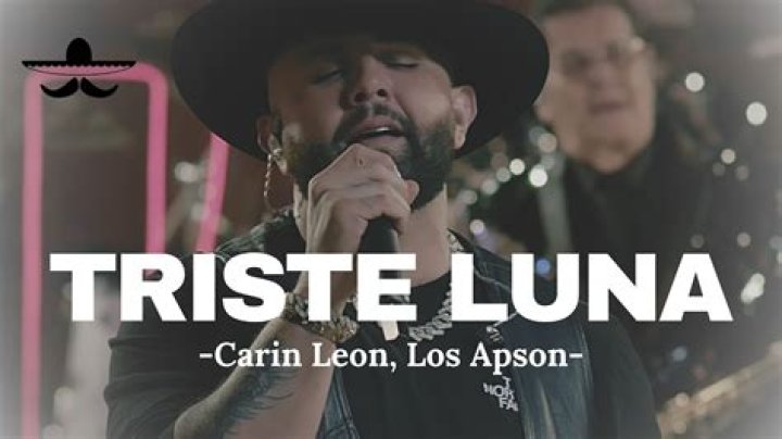 Triste Luna by Carin Leon from Mexico