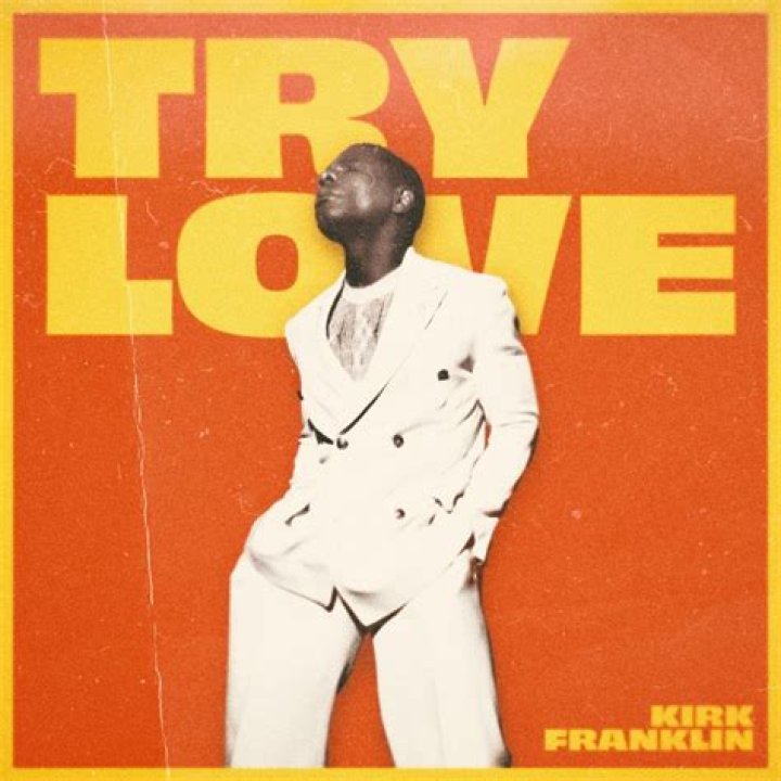 Try Love by Kirk Franklin from USA