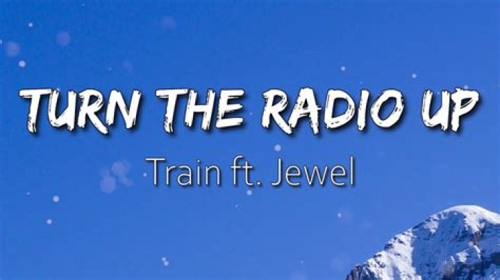 Turn The Radio Up by Train & Jewel from USA