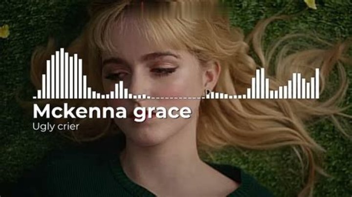 Ugly Crier by Mckenna Grace from USA