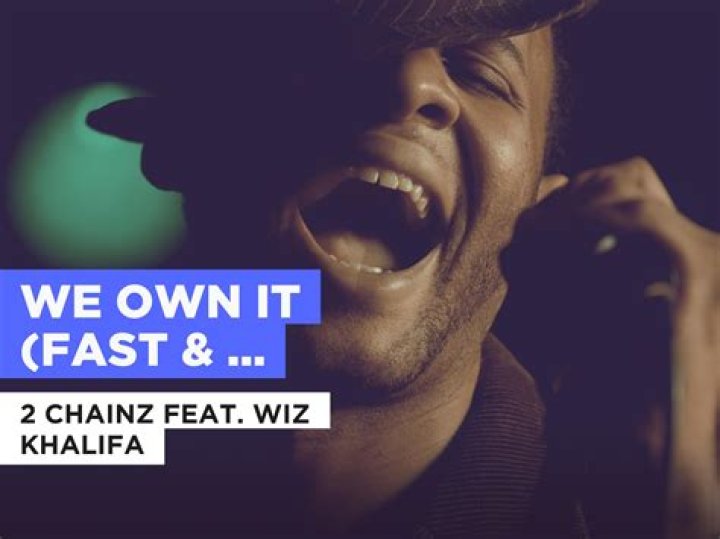 We Own It by 2 Chainz & Wiz Khalifa from USA