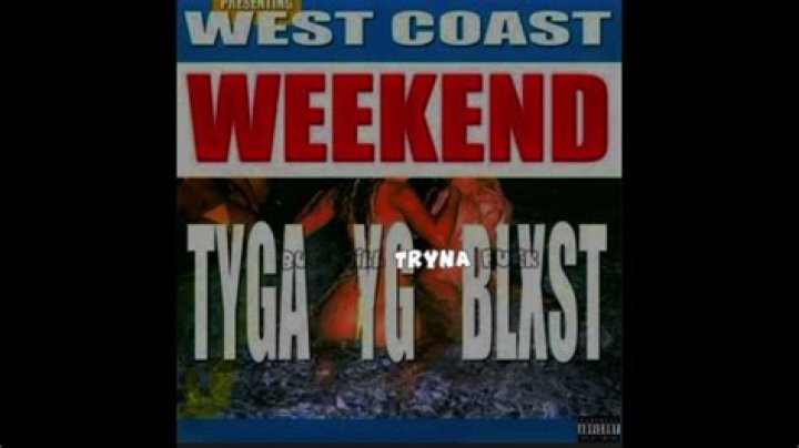 West Coast Weekend by Yg & Tyga from USA