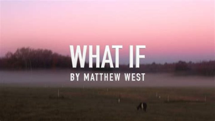 What If by Matthew West from USA