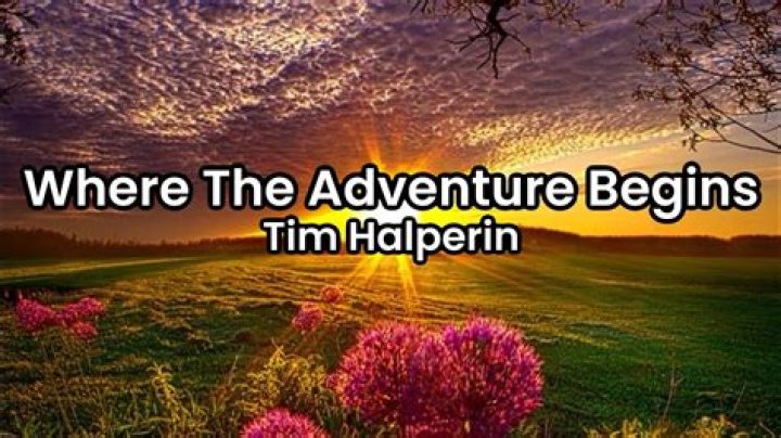 Where The Adventure Begins by Tim Halperin from USA