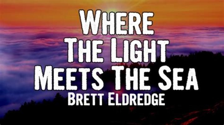 Where The Light Meets The Sea by Brett Eldredge from USA