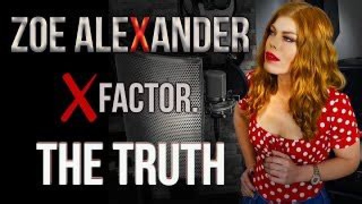 X Factor Zoe Alexander The Truth