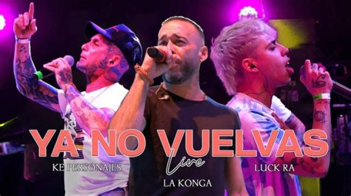 Ya No Vuelvas by La Konga & Luck Ra & Ke Personajes from Argentina