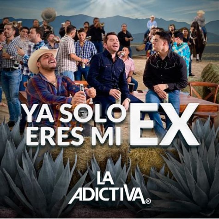 Ya Solo Eres Mi Ex by La Adictiva Banda from Mexico